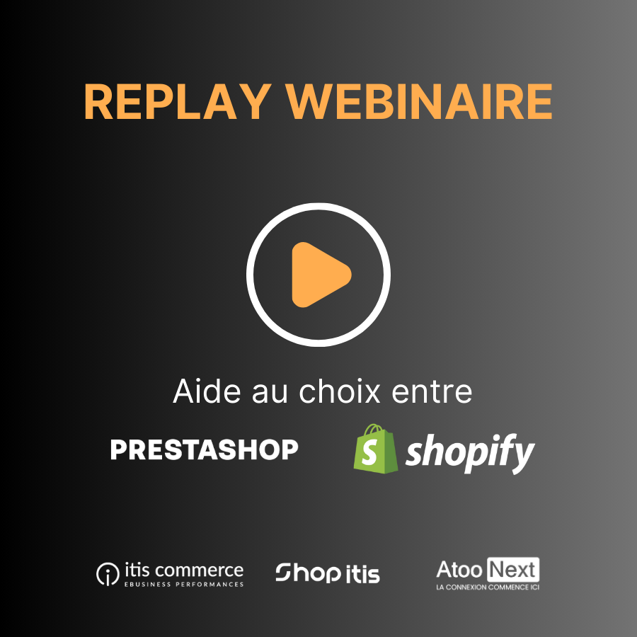 Replay webinaire - Shopify ou Prestashop aide au choix